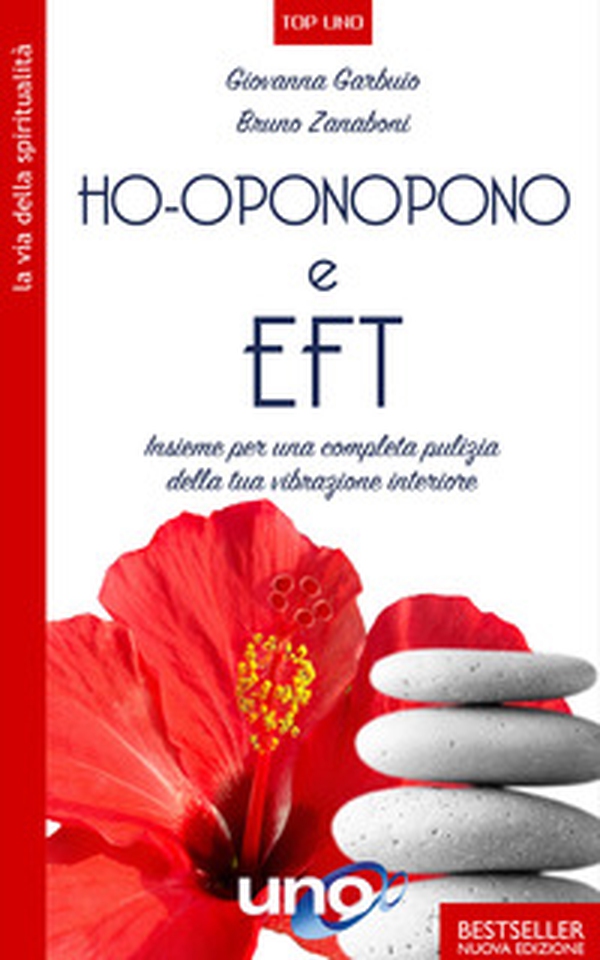 Ho'oponopono e EFT. Insieme per una completa pulizia della tua vibrazione interiore - Librerie.coop Ho'oponopono e EFT. Insieme per una completa pulizia della tua vibrazione interiore - Librerie.coop