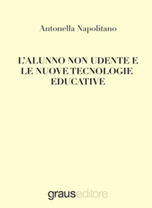 L'alunno non udente e le nuove tecnologie educative - Librerie.coop L'alunno non udente e le nuove tecnologie educative - Librerie.coop