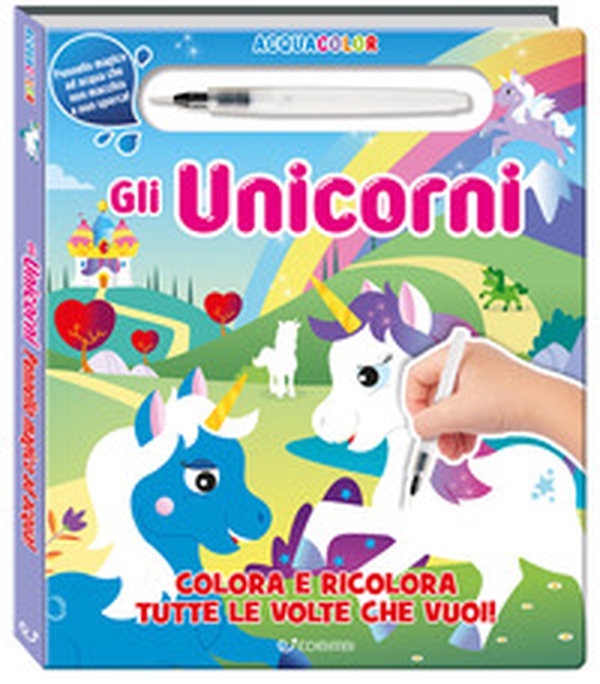 Gli unicorni. Acquacolor - Librerie.coop