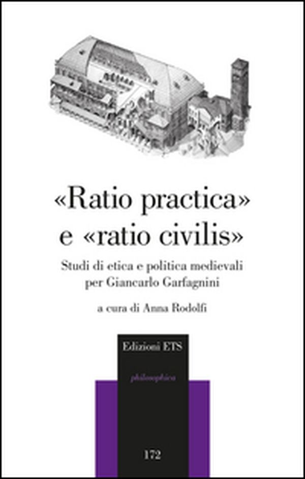 «Raio pratica» e «raio civilis». Studi di etica e politica medievali per Giancarlo Garfagnini - Librerie.coop «Raio pratica» e «raio civilis». Studi di etica e politica medievali per Giancarlo Garfagnini - Librerie.coop