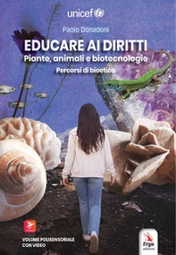 Educare ai diritti. Piante, animali e biotecnologie. Percorsi di bioetica - Librerie.coop