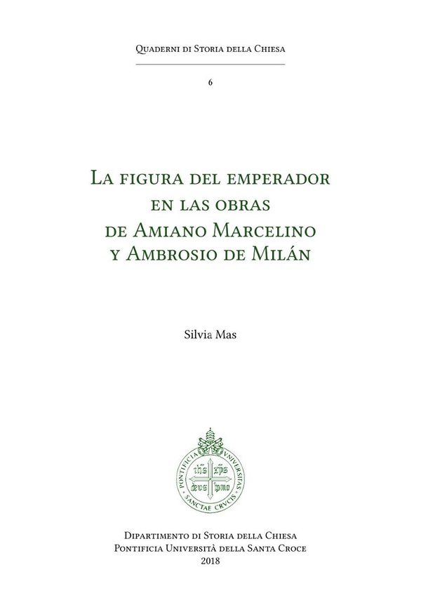 La Figura del emperador en las obras de Amiano Marcelino y Ambrosio de Milán - Librerie.coop La Figura del emperador en las obras de Amiano Marcelino y Ambrosio de Milán - Librerie.coop