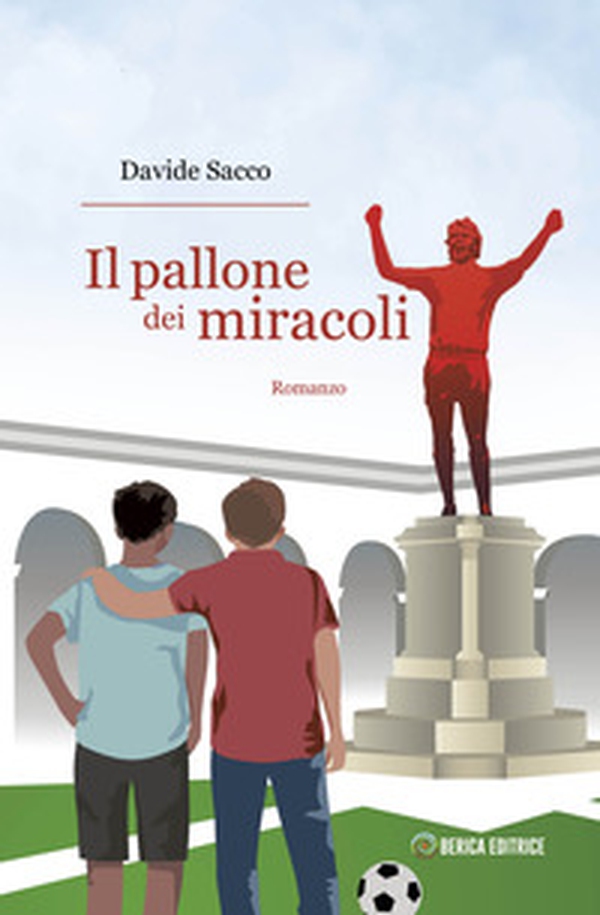 Il pallone dei miracoli - Librerie.coop Il pallone dei miracoli - Librerie.coop