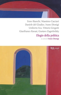 Elogio della politica - Librerie.coop Elogio della politica - Librerie.coop