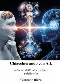 Chiacchierando con A.I. Sul tema dell'autocoscienza e della vita - Librerie.coop