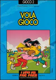 Vola gioco. Giochi per ogni dove, come e quando - Librerie.coop