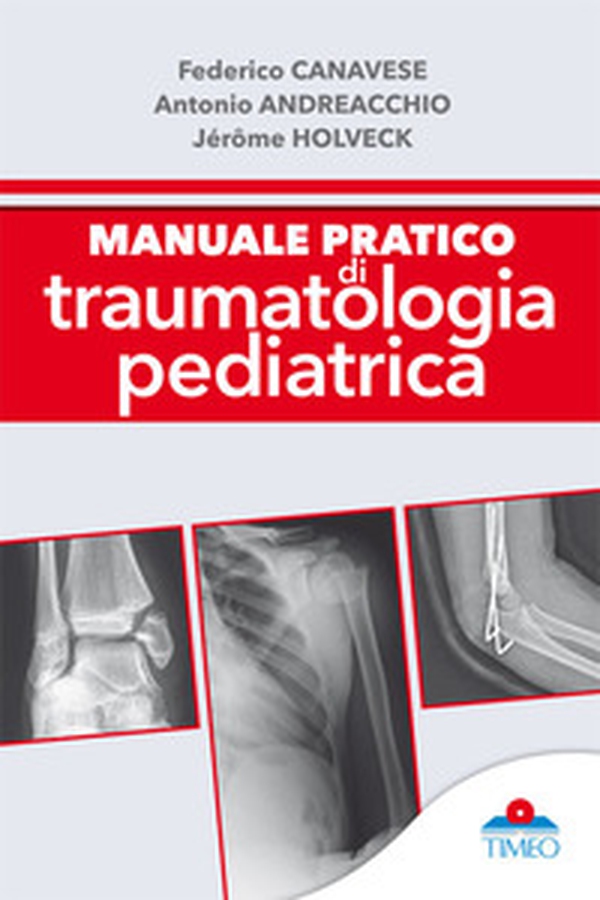 Manuale pratico di traumatologia pediatrica - Librerie.coop