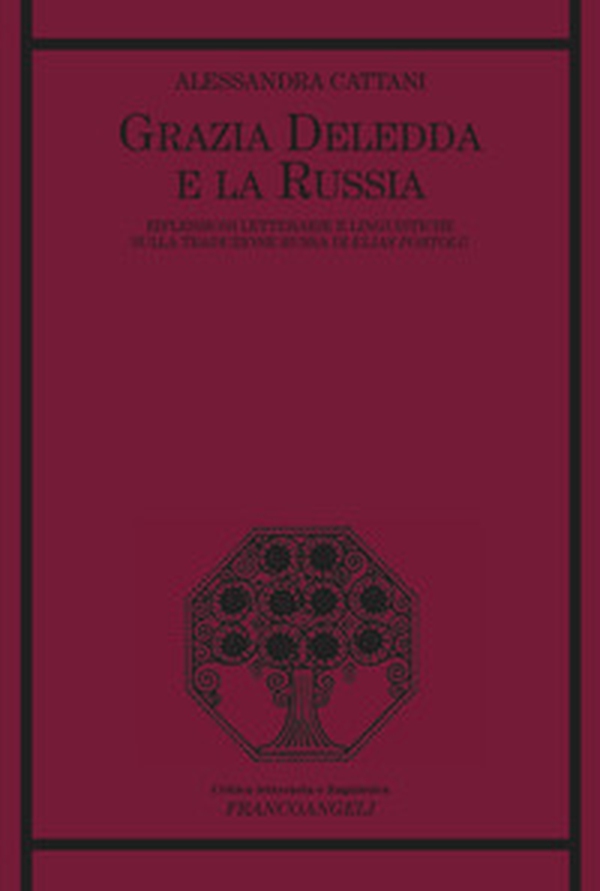 Grazia Deledda e la Russia. Riflessioni letterarie e linguistiche sulla traduzione russa di Elias Portolu - Librerie.coop Grazia Deledda e la Russia. Riflessioni letterarie e linguistiche sulla traduzione russa di Elias Portolu - Librerie.coop