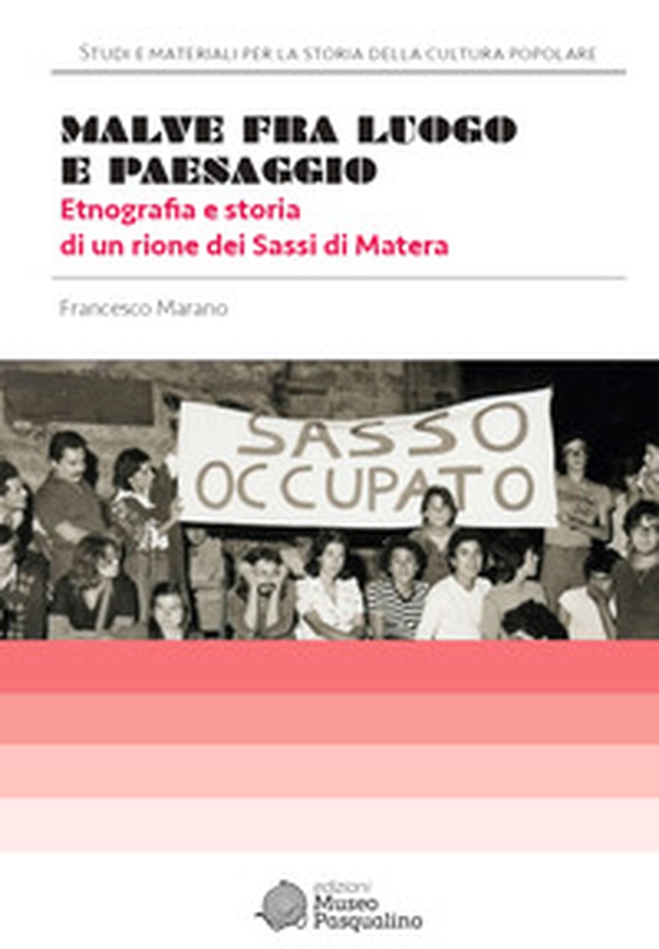 Malve fra luogo e paesaggio. Etnografia e storia di un - Librerie.coop Malve fra luogo e paesaggio. Etnografia e storia di un - Librerie.coop