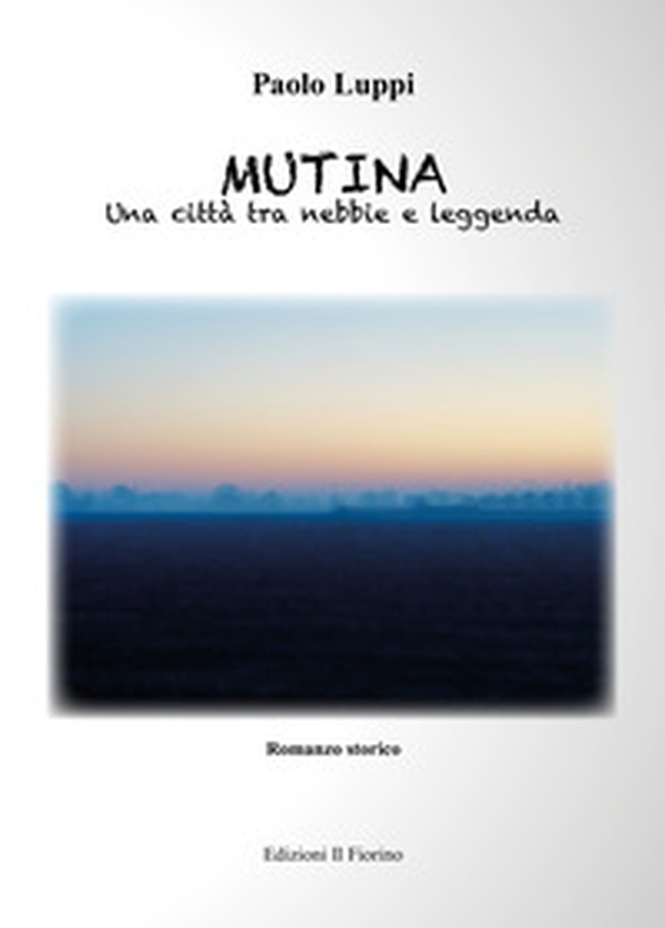Mutina. Una città tra nebbie e leggenda - Librerie.coop Mutina. Una città tra nebbie e leggenda - Librerie.coop