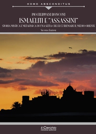 Ismaeliti e «assassini». Storia mistica e metafisica di una setta che fece tremare il Medio Oriente - Librerie.coop