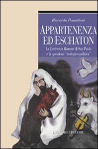 Appartenenza ed eschaton. La Lettera ai romani di s. Paolo e la questione «teologico-politica» - Librerie.coop