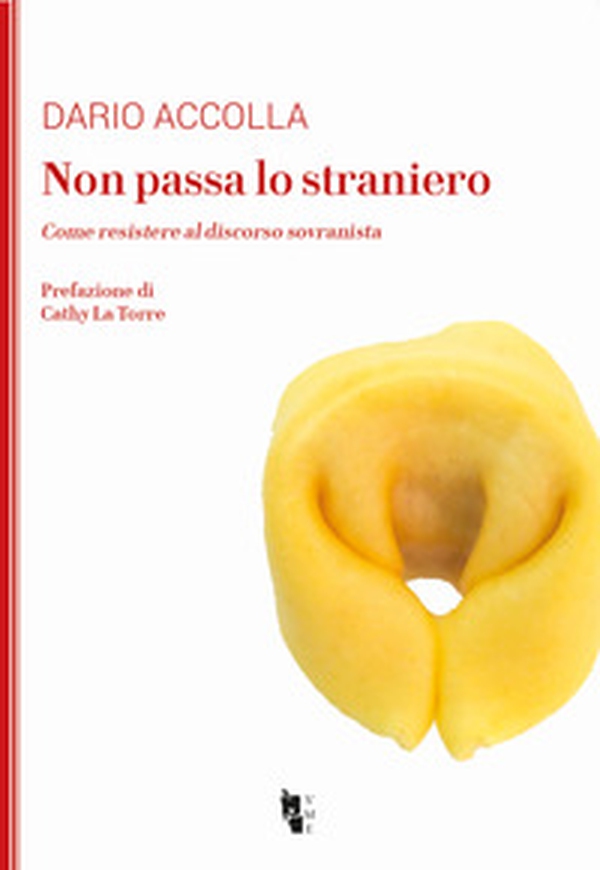 Non passa lo straniero. Come resistere al discorso sovranista - Librerie.coop Non passa lo straniero. Come resistere al discorso sovranista - Librerie.coop