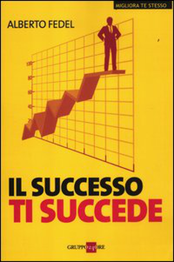 Il successo ti succede - Librerie.coop Il successo ti succede - Librerie.coop