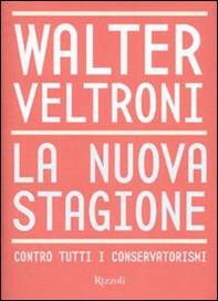 La nuova stagione. Contro tutti i conservatorismi - Librerie.coop