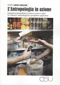 L'antropologia in azione. Esperienze etnografiche fra America Latina e Italia - Librerie.coop L'antropologia in azione. Esperienze etnografiche fra America Latina e Italia - Librerie.coop