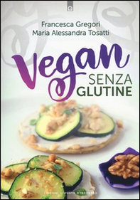Vegan senza glutine - Librerie.coop Vegan senza glutine - Librerie.coop