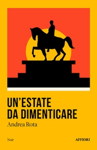 Un'estate da dimenticare - Librerie.coop Un'estate da dimenticare - Librerie.coop