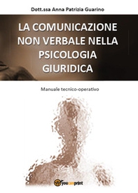 La comunicazione non verbale nella psicologia giuridica - Librerie.coop