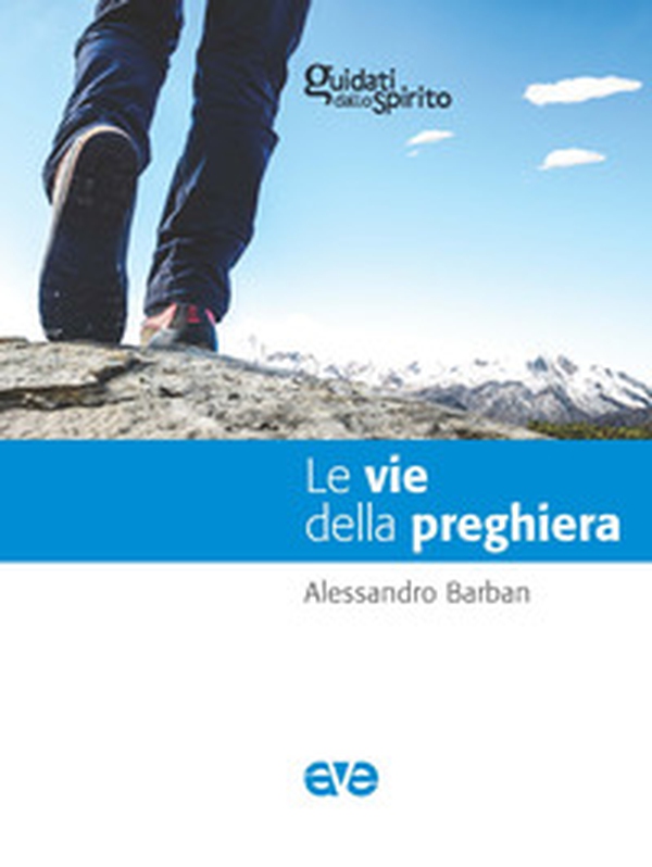 Le vie della preghiera - Librerie.coop Le vie della preghiera - Librerie.coop