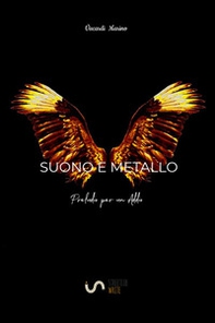 Preludio per un addio. Suono e metallo - Librerie.coop