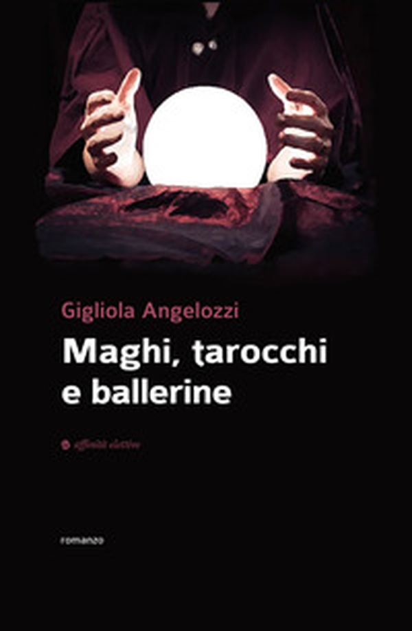 Maghi, tarocchi e ballerine - Librerie.coop Maghi, tarocchi e ballerine - Librerie.coop