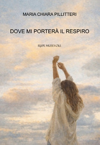 Dove mi porterà il respiro - Librerie.coop