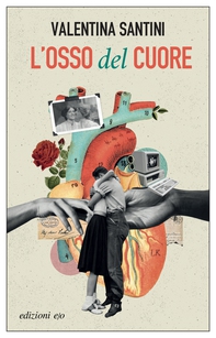 L’osso del cuore - Librerie.coop L’osso del cuore - Librerie.coop