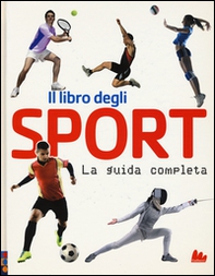 Il libro degli sport. La guida completa - Librerie.coop