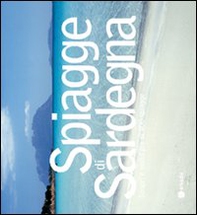 Spiagge in Sardegna. Oltre 400 spiagge da scoprire e visitare - Librerie.coop Spiagge in Sardegna. Oltre 400 spiagge da scoprire e visitare - Librerie.coop