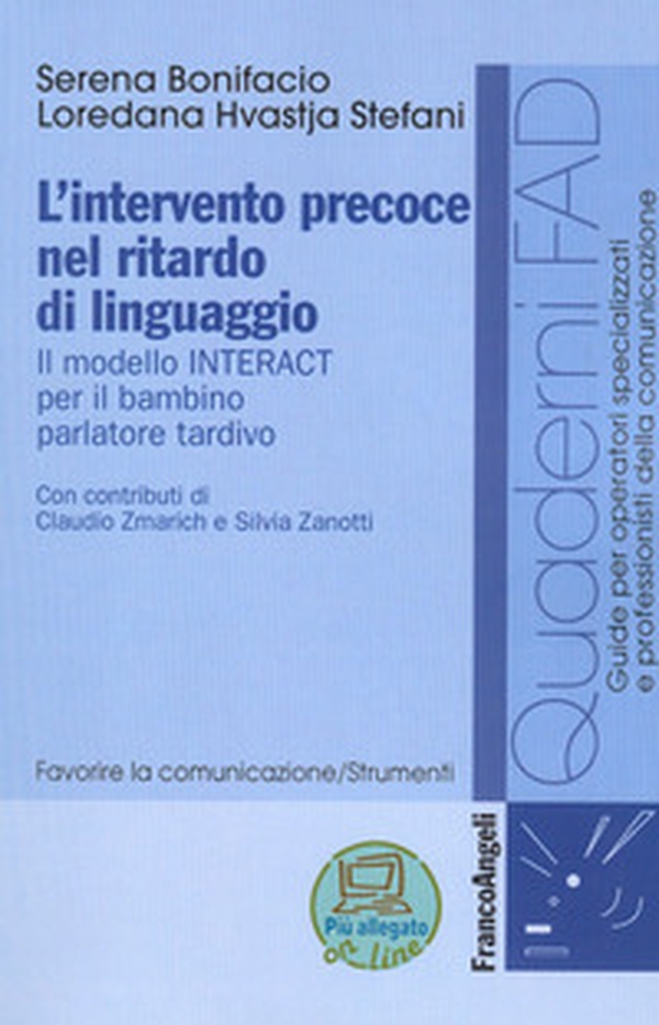 L'intervento precoce nel ritardo di linguaggio. Il modello INTERACT per il bambino parlatore tardivo - Librerie.coop L'intervento precoce nel ritardo di linguaggio. Il modello INTERACT per il bambino parlatore tardivo - Librerie.coop