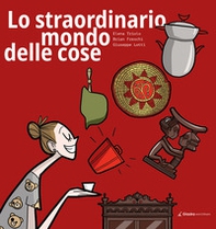 Lo straordinario mondo delle cose - Librerie.coop