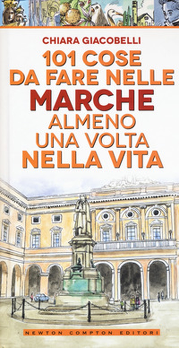 101 cose da fare nelle Marche almeno una volta nella vita - Librerie.coop 101 cose da fare nelle Marche almeno una volta nella vita - Librerie.coop