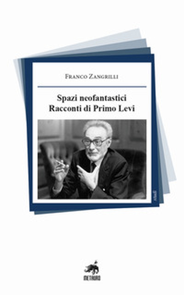 Spazi neofantastici. Racconti di Primo Levi - Librerie.coop Spazi neofantastici. Racconti di Primo Levi - Librerie.coop