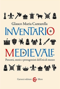 Inventario medievale. Percorsi, storie e protagonisti dell'età di mezzo - Librerie.coop