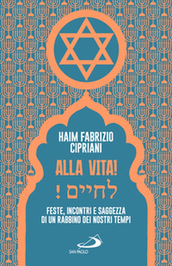 Alla vita! Feste, incontri e saggezza di un rabbino dei nostri tempi - Librerie.coop Alla vita! Feste, incontri e saggezza di un rabbino dei nostri tempi - Librerie.coop
