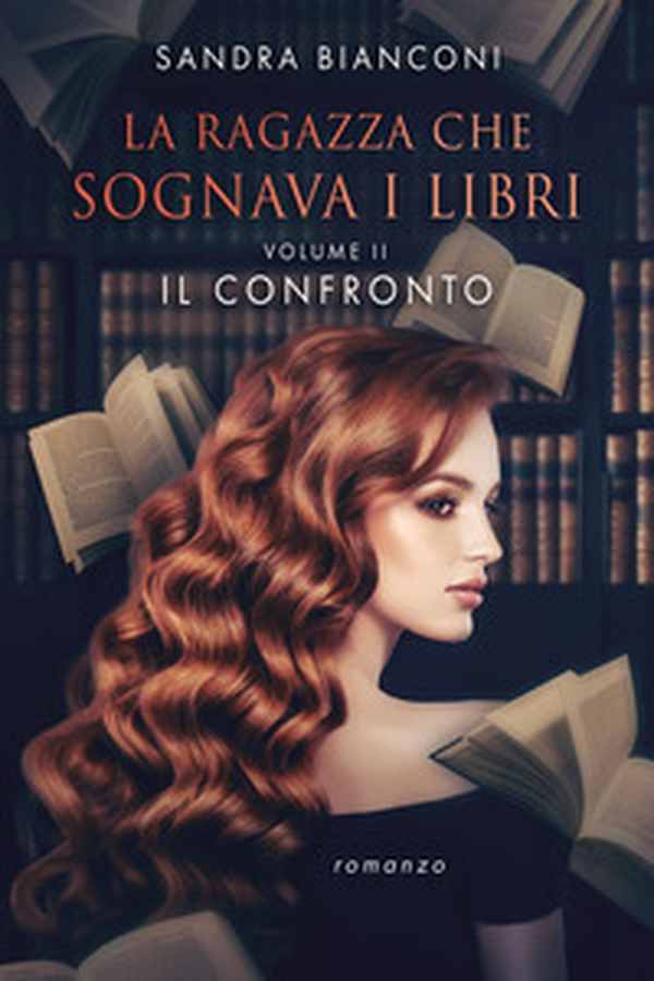 Il confronto. La ragazza che sognava i libri - Vol. 2 - Librerie.coop Il confronto. La ragazza che sognava i libri - Vol. 2 - Librerie.coop