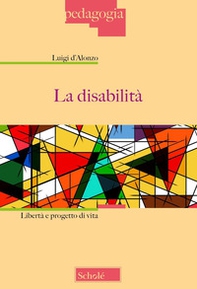 La disabilità. Libertà e progetto di vita - Librerie.coop