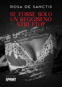 Se fosse solo un reggiseno stretto? - Librerie.coop