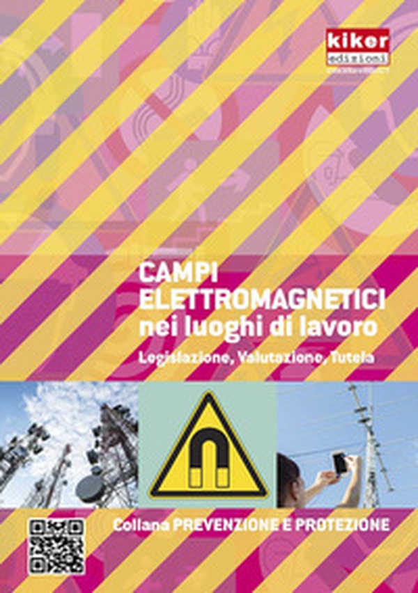 Campi elettromagnetici nei luoghi di lavoro. Legislazione, valutazione, tutela - Librerie.coop