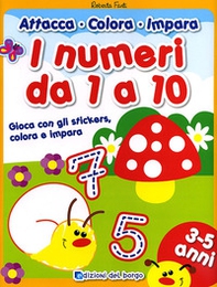 I numeri da 1 a 10. Gioca con gli stickers, colora e impara - Librerie.coop