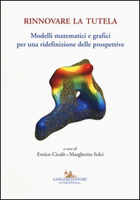 Rinnovare la tutela. Modelli matematici e grafici per una ridefinizione delle prospettive - Librerie.coop Rinnovare la tutela. Modelli matematici e grafici per una ridefinizione delle prospettive - Librerie.coop