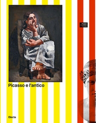 Picasso e l'antico. L'incontro con le opere del Museo Archeologico di Napoli - Librerie.coop