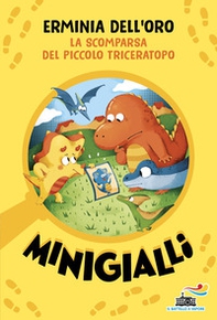 La scomparsa del piccolo triceratopo. Minigialli - Librerie.coop