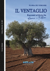 Il ventaglio. Racconti al bivio fra amore e follia - Librerie.coop