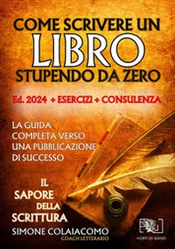 Come scrivere un libro stupendo da zero: il sapore della scrittura - Librerie.coop