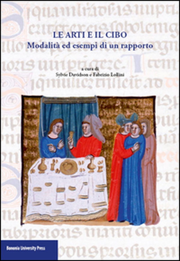 Le arti e il cibo. Modalità ed esempi di un rapporto - Librerie.coop Le arti e il cibo. Modalità ed esempi di un rapporto - Librerie.coop