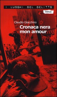 Cronaca nera mon amour. Le inchieste di Clara Chevalley - Vol. 1 - Librerie.coop
