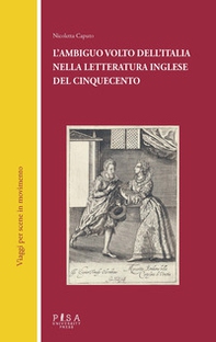 L'ambiguo volto dell'Italia nella letteratura inglese del Cinquecento - Librerie.coop