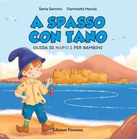 A spasso con Tano. Guida di Napoli per bambini - Librerie.coop